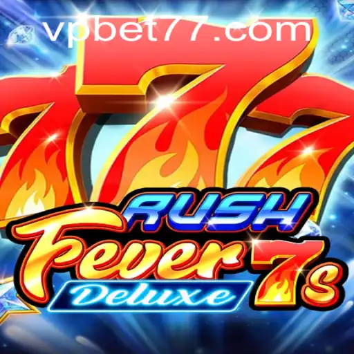 Discover the Thrill of RushFever7sDeluxe with VPBET